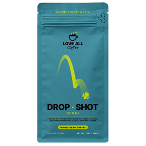 Drop Shot │ Decaf